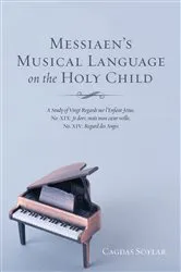 Book cover of Messiaen’s Musical Language on the Holy Child by Cagdas Soylar