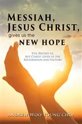 Book cover of Messiah, Jesus Christ, Gives Us the New Hope by Unknown