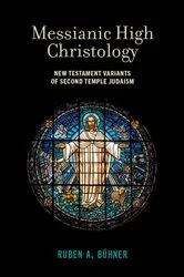 Book cover of Messianic High Christology by Ruben A. Bühner