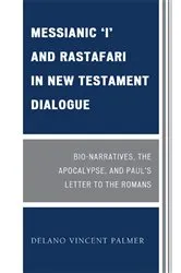 Book cover of Messianic 'I' and Rastafari in New Testament Dialogue by Delano Vincent Palmer