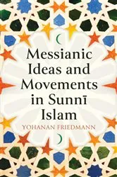 Book cover of Messianic Ideas and Movements in Sunni Islam by Unknown