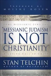 Book cover of Messianic Judaism is Not Christianity by Stan Telchin