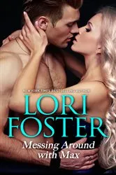 Book cover of Messing Around with Max by Lori Foster