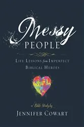 Book cover of Messy People - Women's Bible Study Participant Workbook by Jennifer Cowart