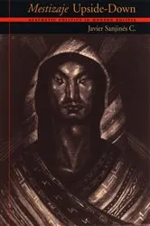 Book cover of Mestizaje Upside Down by Javier Sanjinés C.