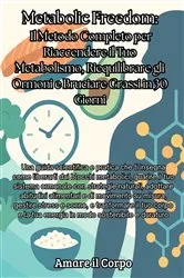 Book cover of Metabolic Freedom by Amare il Corpo