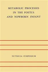 Book cover of Metabolic Processes in the Foetus and Newborn Infant by J.H.P. Jonxis