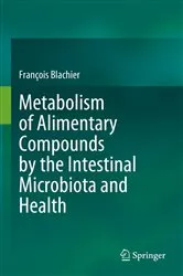 Book cover of Metabolism of Alimentary Compounds by the Intestinal Microbiota and Health by François Blachier