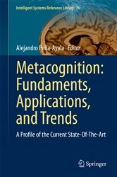 Book cover of Metacognition: Fundaments, Applications, and Trends by Alejandro Peña-Ayala