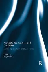 Book cover of Metadata Best Practices and Guidelines by Jung-ran Park