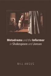 Book cover of Metadrama and the Informer in Shakespeare and Jonson by Bill Angus