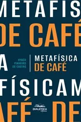 Book cover of Metafísica de café by Hyago Pinheiro de Castro