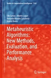 Book cover of Metaheuristic Algorithms: New Methods, Evaluation, and Performance Analysis by Erik Cuevas