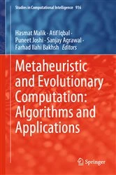 Book cover of Metaheuristic and Evolutionary Computation: Algorithms and Applications by Hasmat Malik