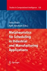 Book cover of Metaheuristics for Scheduling in Industrial and Manufacturing Applications by Fatos Xhafa