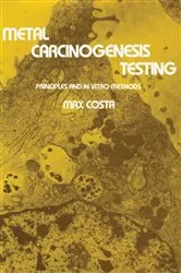 Book cover of Metal Carcinogenesis Testing by Max Costa