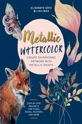 Book cover of Metallic Watercolor by Elisabeth Götz