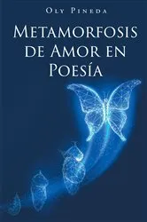 Book cover of Metamorfosis de Amor en Poesia by Oly Pineda