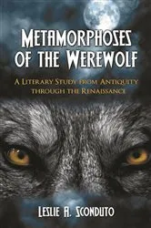 Book cover of Metamorphoses of the Werewolf by Leslie A. Sconduto
