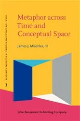Book cover of Metaphor across Time and Conceptual Space by Mischler, III, James J.