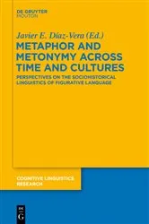 Book cover of Metaphor and Metonymy across Time and Cultures by Javier E. Díaz-Vera