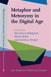 Book cover of Metaphor and Metonymy in the Digital Age by Marianna Bolognesi