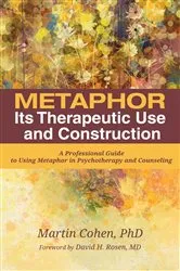Book cover of Metaphor: Its Therapeutic Use and Construction by Martin Cohen