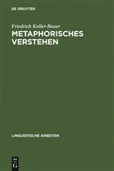 Book cover of Metaphorisches Verstehen by Friedrich Keller-Bauer