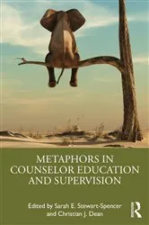 Book cover of Metaphors in Counselor Education and Supervision by Sarah E. Stewart-Spencer