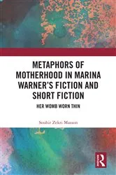 Book cover of Metaphors of Motherhood in Marina Warner’s Fiction and Short Fiction by Souhir Zekri Masson