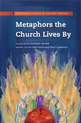 Book cover of Metaphors the Church Lives By by Elizabeth Sendek