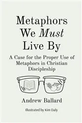 Book cover of Metaphors We Must Live By by Andrew Ballard