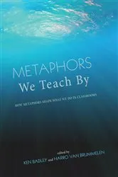Book cover of Metaphors We Teach By by Ken Badley