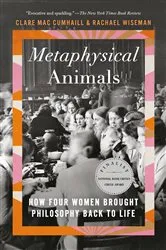 Book cover of Metaphysical Animals by Clare Mac Cumhaill
