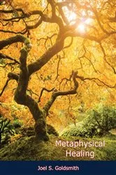 Book cover of Metaphysical Healing by Joel S. Goldsmith