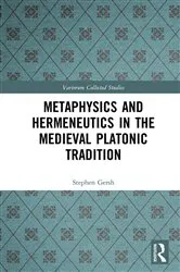 Book cover of Metaphysics and Hermeneutics in the Medieval Platonic Tradition by Stephen Gersh