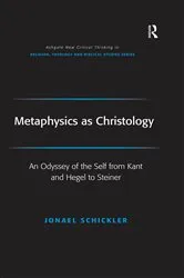 Book cover of Metaphysics as Christology by Jonael Schickler