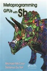 Book cover of Metaprogramming GPUs with Sh by Michael McCool