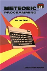 Book cover of Meteoric Programming for the ORIC-1 by John Reyden