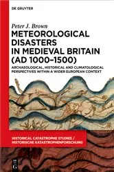 Book cover of Meteorological Disasters in Medieval Britain (AD 1000‒1500) by Peter J. Brown
