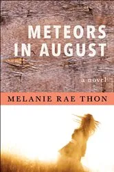 Book cover of Meteors in August by Melanie Rae Thon