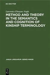 Book cover of Method and theory in the semantics and cognition of kinship terminology by Lawrence Elwayne Nogle