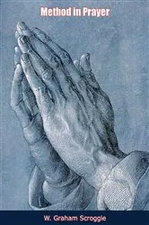 Book cover of Method in Prayer by W. Graham Scroggie