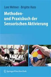 Book cover of Methoden- und Praxisbuch der Sensorischen Aktivierung by Lore Wehner