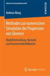 Book cover of Methoden zur numerischen Simulation der Progression von Gliomen by Andreas Mang