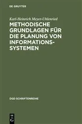 Book cover of Methodische Grundlagen für die Planung von Informationssystemen by Karl-Heinrich Meyer-Uhlenried