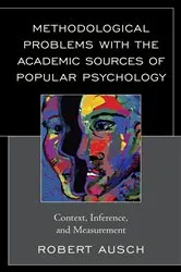 Book cover of Methodological Problems with the Academic Sources of Popular Psychology by Robert Ausch