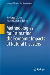 Book cover of Methodologies for Estimating the Economic Impacts of Natural Disasters by Hirokazu Tatano