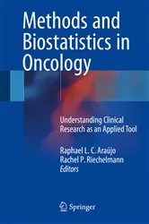 Book cover of Methods and Biostatistics in Oncology by Raphael. L.C Araújo