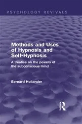 Book cover of Methods and Uses of Hypnosis and Self-Hypnosis (Psychology Revivals) by Bernard Hollander